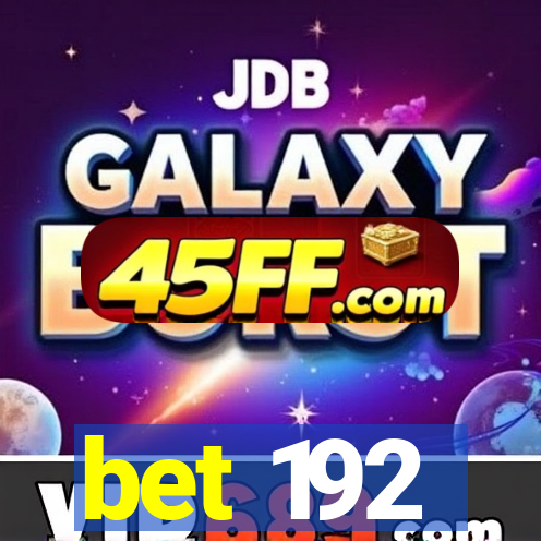 bet 192